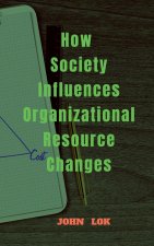 How Society Influences Organizational Resource Changes
