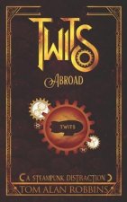 Twits Abroad: A Steampunk Distraction