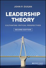 Leadership Theory: Cultivating Critical Perspectiv es 2nd Edition
