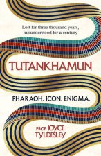 TUTANKHAMUN : Lost for three thousand years, misunderstood for a century