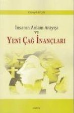 Insanin Anlam Arayisi ve Yeni Cag Inanclari