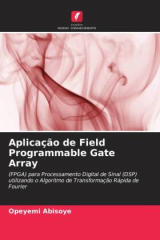 Aplicaç?o de Field Programmable Gate Array