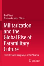 Militarization and the Global Rise of Paramilitary Culture