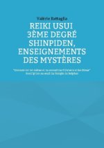 Reiki Usui 3?me Degré - Shinpiden, enseignements des myst?res