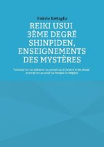 Reiki Usui 3?me Degré - Shinpiden, enseignements des myst?res