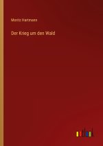 Der Krieg um den Wald