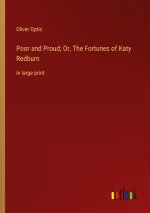 Poor and Proud; Or, The Fortunes of Katy Redburn