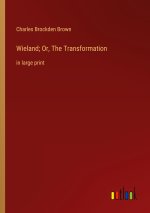 Wieland; Or, The Transformation