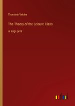 The Theory of the Leisure Class