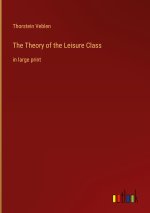 The Theory of the Leisure Class