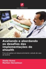 Avaliando e abordando os desafios das implementaç?es de ehealth