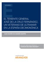 Teniente General José de la Cruz, un veterano de ultramar en la Espa?a Decimonónica