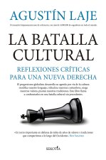 La batalla cultural : Reflexiones críticas para una nueva derecha