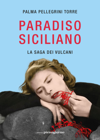 Paradiso siciliano. La saga dei vulcani (Palma Pellegrini Torre)(Brožovaná)