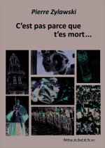 C'esr pas parce que t'es mort que tu peux pas te rendre utile