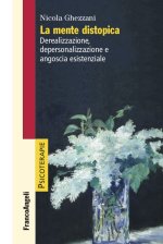mente distopica. Derealizzazione, depersonalizzazione e angoscia esistenziale