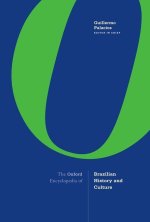 Oxford Encyclopedia of Brazilian History and Culture