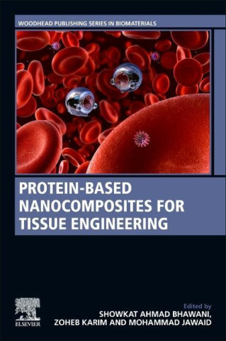 Protein-Based Nanocomposites for Tissue Engineering (Showkat Ahmad Bhawani,Zoheb Karim,Mohammad Jawaid)(Miękka)