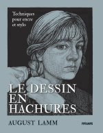 Le dessin en hachures - Techniques pour encre et stylo