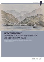 NETWORKED SPACES. THE SPATIALITY OF NETWORKS IN THE RED SEA AND WESTE