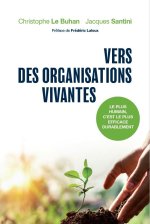 VERS DES ORGANISATIONS VIVANTES : le plus humain c'est le efficace durablement !