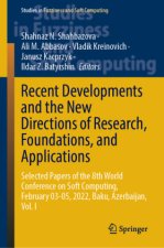 Recent Developments and the New Directions of Research, Foundations, and Applications