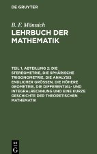 Lehrbuch der Mathematik, Teil 1, Abteilung 2, Die Stereometrie, die sphärische Trigonometrie, die Analysis endlicher Größen, die höhere Geometrie, die