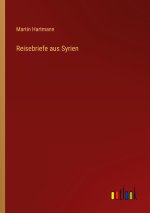 Reisebriefe aus Syrien