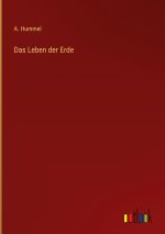Das Leben der Erde