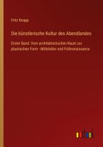 Die künstlerische Kultur des Abendlandes