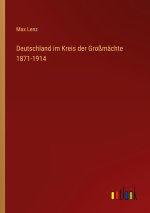 Deutschland im Kreis der Großmächte 1871-1914