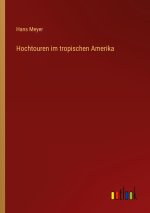 Hochtouren im tropischen Amerika