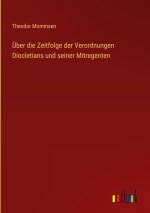 Über die Zeitfolge der Verordnungen Diocletians und seiner Mitregenten