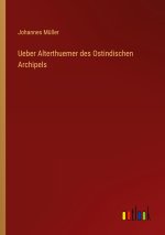 Ueber Alterthuemer des Ostindischen Archipels