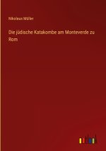 Die jüdische Katakombe am Monteverde zu Rom