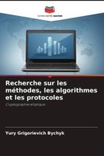 Recherche sur les méthodes, les algorithmes et les protocoles