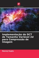 Implementaç?o de DCT de Tamanho Variável 2d para Compress?o de Imagem