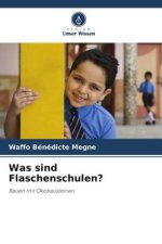 Was sind Flaschenschulen?