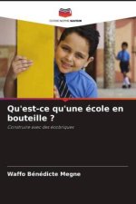 Qu'est-ce qu'une école en bouteille ?