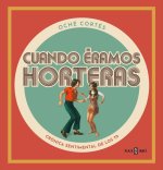 Cuando éramos horteras