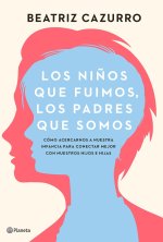 Los ni?os que fuimos, los padres que somos