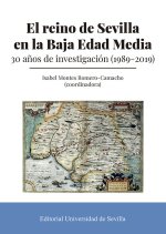 El reino de Sevilla en la Baja Edad Media : 30 a?os de investigación, 1989-2019