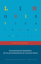 Caracterización lingüística de los procedimientos de creación léxica