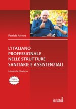 italiano professionale nelle strutture sanitarie assistenziali. Italienisch für Pflegeberufe. Testo tedesco a fronte
