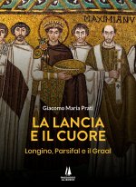 lancia e il cuore. Longino, Parsifal e il Graal