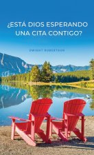 ?Está Dios Esperando una Cita Contigo?