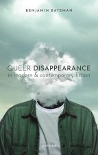 Queer Disappearance in Modern and Contemporary Fiction