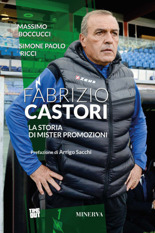 Fabrizio Castori. La storia di Mister Promozioni (Massimo Boccucci,Simone Paolo Ricci)(Brožovaná)