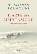 arte della meditazione. Meditare per respirare con l'Infinito