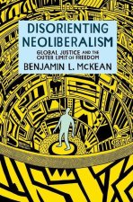 Disorienting Neoliberalism